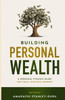 Building Personal Wealth: A Personal Finance Guide for Small Business Owners