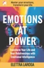 Emotions at Power: Transform Your Life and Your Relationships with Emotional Intelligence