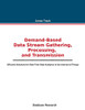 Demand-Based Data Stream Gathering, Processing, And Transmission: Efficient Solutions For Real-Time Data Analytics In The Internet Of Things