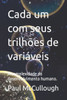 Cada um com seus trilhões de variáveis: A complexidade do desenvolvimento humano.