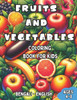 Bengali - English Fruits and Vegetables Coloring Book for Kids Ages 4-8: Bilingual Coloring Book with English Translations Color and Learn Bengali For