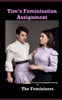 Tim's Feminisation Assignment