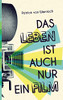 Das Leben Ist Auch Nur Ein Film (German Edition)
