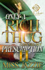 Only A Rich Thug Can Fill My Prescription 2: An African American Romance: The Finale