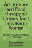 Acupressure and Food Therapy for Urinary Tract Infection in Women: Urinary Tract Infection in Women