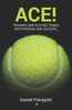 Ace!: Training and playing tennis with passion and success