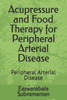 Acupressure and Food Therapy for Peripheral Arterial Disease: Peripheral Arterial Disease