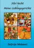 Silvi Kocht - Meine Lieblingsgerichte (German Edition)