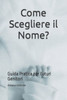 Come Scegliere il Nome?: Guida Pratica per Futuri Genitori