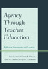Agency through Teacher Education: Reflection, Community, and Learning