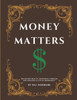 Money Matters: Unlocking Wealth and Financial Freedom.