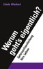 Worum Geht'S Eigentlich?: Eine Gebrauchsanleitung F??Rs Leben (German Edition)