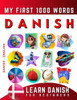 Learn Danish for Beginners, My First 1000 Words: Bilingual Danish - English Language Learning Book for Kids & Adults