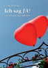 Ich Sag Ja!: Frei Getraut Ins Eheleben (German Edition)