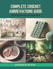 Complete Crochet Abbreviations Guide: Decoding Crochet Language Book