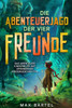 Die Abenteuerjagd der vier Freunde: Das Abenteuer Kinderbuch mit spannenden Kindergeschichten