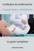 Cuidados de enfermería - Seguimiento y rehabilitación - La guía completa