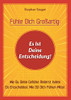 Fã¼Hle Dich Groãÿartig: Es Ist Deine Entscheidung!: Wie Du Deine Gefã¼Hle ÃNderst Indem Du Entscheidest Wie Du Dich Fã¼Hlen Willst (German Edition)