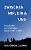 Zwischen Mir, Dir Und Uns: Impulse F??R Ein Achtsames (Zusammen-)Leben (German Edition)