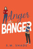 Anger Banger: An Enemies-to-lovers Grumpy Sunshine Romance