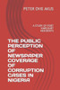 The Public Perception of Newspaper Coverage of Corruption Cases in Nigeria: A Study of Port Harcourt Residents