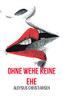 Ohne Wehe Keine Ehe (German Edition)