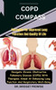 COPD Compass: Therapies For Improved Lung Function And Quality Of Life: Navigate Chronic Obstructive Pulmonary Disease (COPD) With T