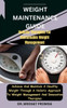 Weight MAINTENANCE: GUIDE Holistic Therapies For Sustainable Weight Management: Achieve And Maintain A Healthy Weight Through A Holistic A