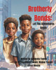 Brotherly Bonds: Let The Adventures Begin