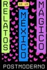 Relatos de un MÃ©xico mÃ¡gico Postmoderno