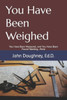 You Have Been Weighed: You Have Been Measured, and You Have Been Found Wanting...More