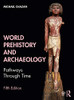 World Prehistory And Archaeology: Pathways Through Time