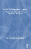 Artful Collaborative Inquiry: Making And Writing Creative, Qualitative Research