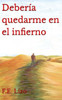 DeberÃ­a quedarme en el infierno