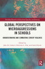 Global Perspectives On Microaggressions In Schools (Routledge Research In Educational Equality And Diversity)