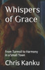 Whispers of Grace: From Turmoil to Harmony in a Small Town