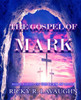 The Gospel of Mark: Bible Study on the Book of Mark