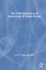 The New Dynamics Of Democracy In South Korea - Hardcover