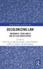 Decolonizing Law: Indigenous, Third World And Settler Perspectives (Indigenous Peoples And The Law)
