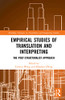 Empirical Studies Of Translation And Interpreting: The Post-Structuralist Approach (Routledge Advances In Translation And Interpreting Studies)