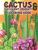 Cactus & Succulent Serenity Coloring Book: Desert Plant Cactus Relaxation Day and Night Coloring Book For Kids With Inspired Cactus True Coloring Book