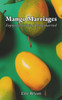 Mango Marriages: Enjoying the fruit of being married