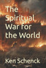 The Spiritual War for the World