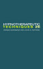 Hypnotherapeutic Techniques: Second Edition