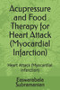 Acupressure and Food Therapy for Heart Attack (Myocardial Infarction): Heart Attack (Myocardial Infarction)