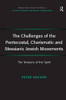The Challenges Of The Pentecostal, Charismatic And Messianic Jewish Movements: The Tensions Of The Spirit (Routledge New Critical Thinking In Religion, Theology And Biblical Studies)
