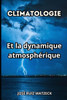 Climatologie: Et la dynamique Atmosphérique