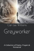Greyworker: A Collection of Poetry, Prayers & Nonsense