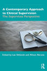 A Contemporary Approach To Clinical Supervision
