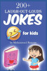 200+ Laugh put Loud Jokes for Kids Hilarious Jokes for Kids Funny Jokes